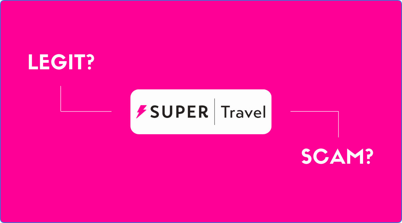 Is Super Travel Legit? (Beware Before Booking)